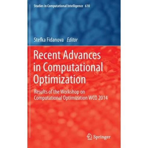 Recent Advances in Computational Optimization: Results of the Workshop on Computational Optimization Wco 2014 Hardcover, Springer