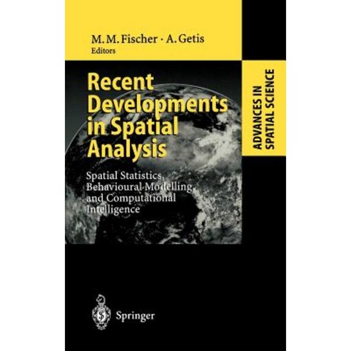 Recent Developments in Spatial Analysis: Spatial Statistics Behavioural Modelling and Computational Intelligence Hardcover, Springer