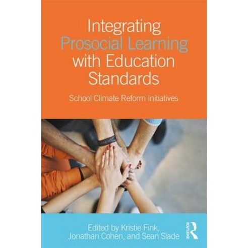 Integrating Prosocial Learning with Education Standards: School Climate Reform Initiatives Paperback, Routledge