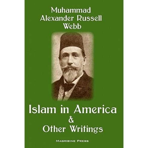 Islam in America and Other Writings Paperback, Createspace Independent Publishing Platform