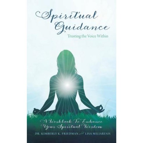 Spiritual Guidance: Trusting the Voice Within: A Workbook to Enhance Your Spiritual Wisdom Paperback, Balboa Press