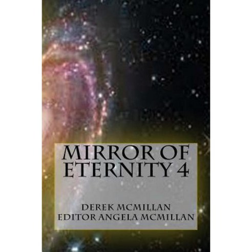 Mirror of Eternity 4 Paperback, Createspace Independent Publishing Platform