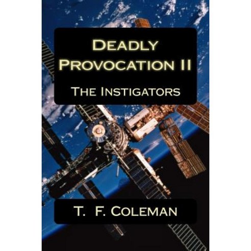 Deadly Provocation II: The Instigators Paperback, Createspace Independent Publishing Platform