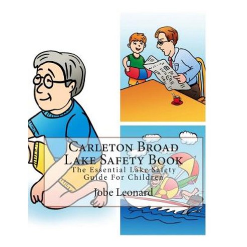 Carleton Broad Lake Safety Book: The Essential Lake Safety Guide for Children Paperback, Createspace Independent Publishing Platform
