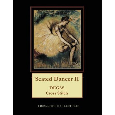 Seated Dancer II: Degas Cross Stitch Pattern Paperback, Createspace Independent Publishing Platform