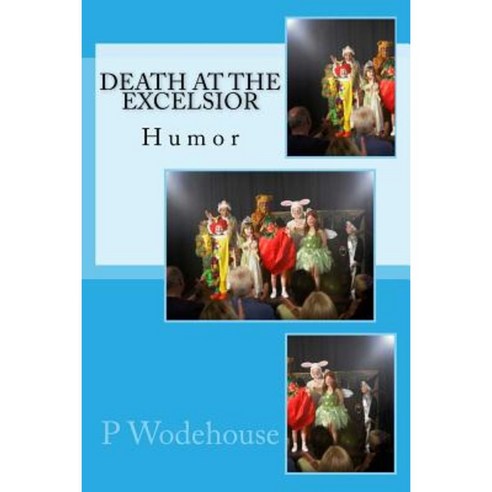 Death at the Excelsior: Humor Paperback, Createspace Independent Publishing Platform