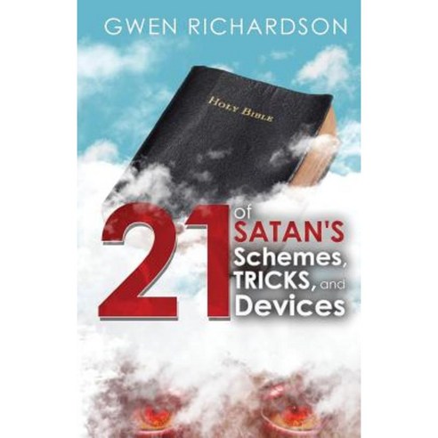 21 of Satan''s Schemes Tricks and Devices Paperback, Createspace Independent Publishing Platform