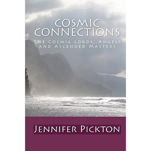 Cosmic Connections: The Cosmic Lords Angels and Ascended Masters Paperback, Createspace Independent Publishing Platform