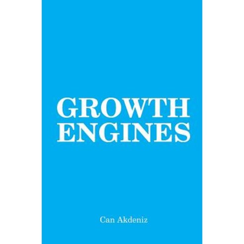 Growth Engines: Case Studies and Analysis of Today''s Fastest Growing Companies Paperback, Createspace Independent Publishing Platform
