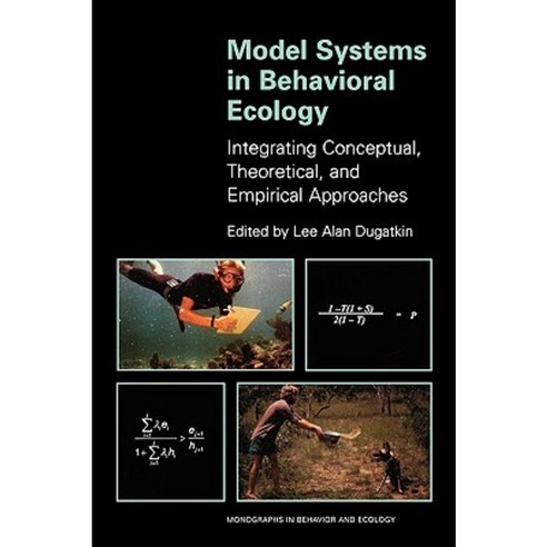 Model Systems in Behavioral Ecology: Integrating Conceptual Theoretical and Empirical Approaches Paperback, Princeton University Press
