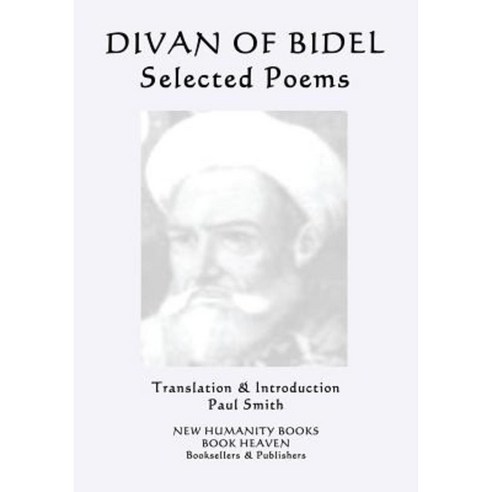 Divan of Bidel: Selected Poems Paperback, Createspace Independent Publishing Platform