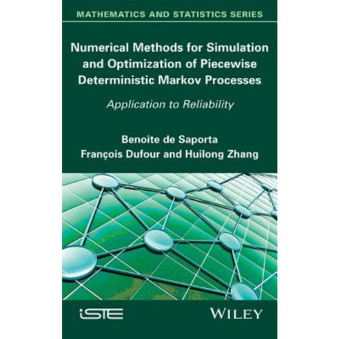 Numerical Methods for Simulation and Optimization of Piecewise Deterministic Markov Processes: Application to Reliability Hardcover, Wiley-Iste