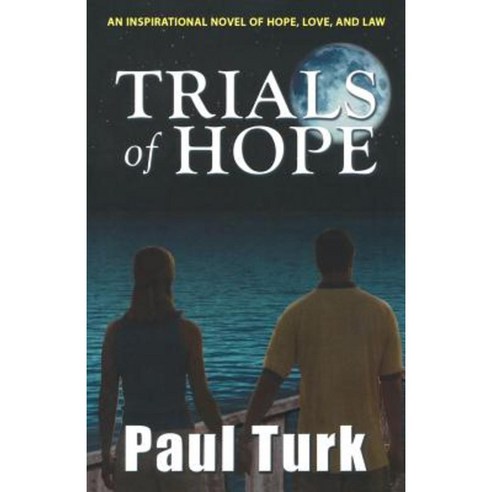 Trials of Hope: An Inspirational Novel of Hope Love and Law Paperback, Createspace Independent Publishing Platform