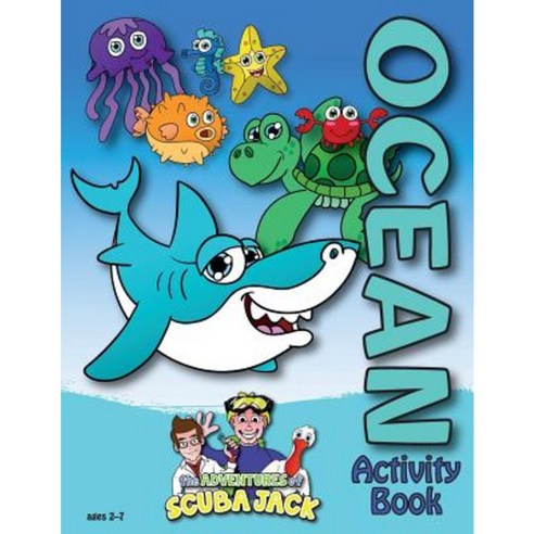 The Adventures of Scuba Jack-Ocean: The Ocean (Color) Paperback, Createspace Independent Publishing Platform