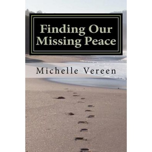 Finding Our Missing Peace Paperback, Createspace Independent Publishing Platform