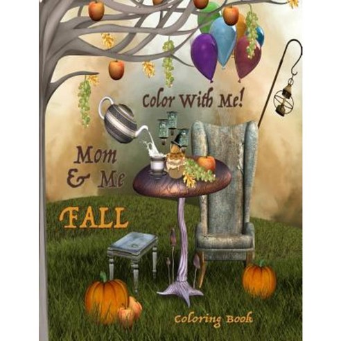 Color with Me! Mom & Me Coloring Book: Fall Paperback, Createspace Independent Publishing Platform