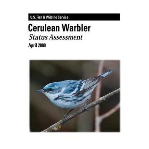 Cerulean Warbler - Status Assessment Paperback, Createspace Independent Publishing Platform