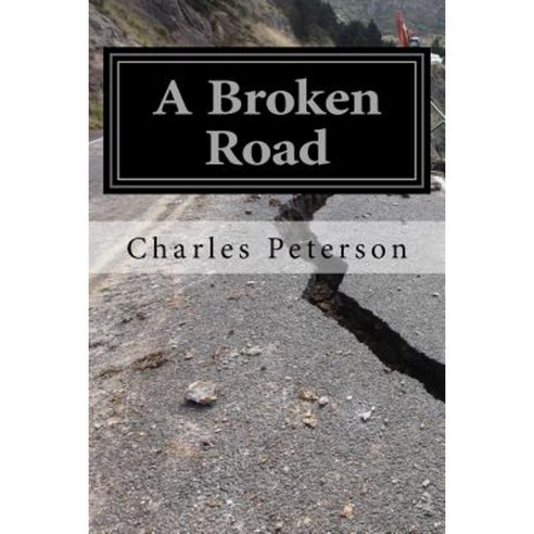 A Broken Road: My Path to Redemption Paperback, Createspace Independent Publishing Platform