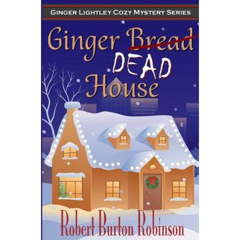 Ginger Dead House: Ginger Lightley Short Novel Mystery Series - Book 2 Paperback, Createspace Independent Publishing Platform