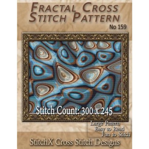 Fractal Cross Stitch Pattern No. 159 Paperback, Createspace Independent Publishing Platform