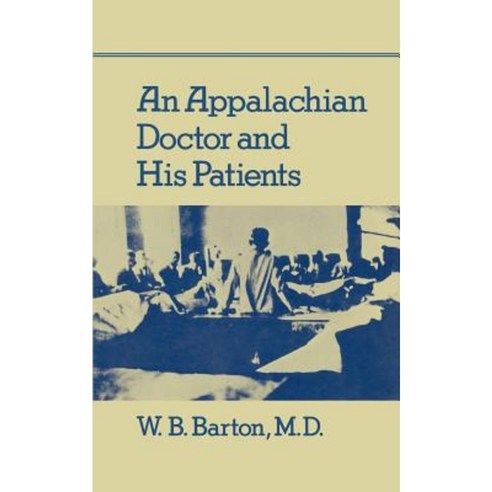 An Appalachian Doctor and His Patients Paperback, Createspace Independent Publishing Platform