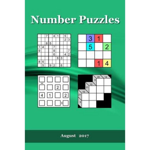 Number Puzzles: August 2017 Paperback, Createspace Independent Publishing Platform