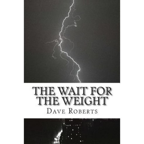 The Wait for the Weight Paperback, Createspace Independent Publishing Platform