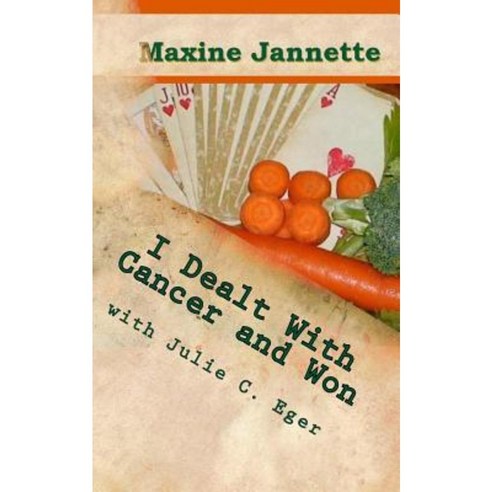 I Dealt with Cancer and Won: Dedicated to the Rest of My Life... Paperback, Createspace Independent Publishing Platform