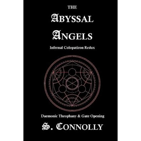 The Abyssal Angels: Infernal Colopatiron Redux Paperback, Createspace Independent Publishing Platform