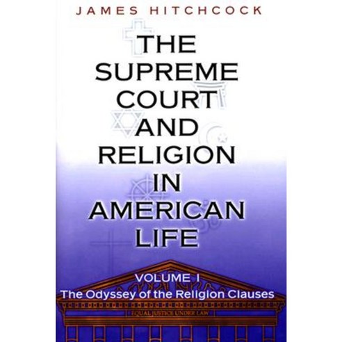 The Supreme Court and Religion in American Life: Volume I; The Odyssey of the Religion Clauses Hardcover, Princeton University Press
