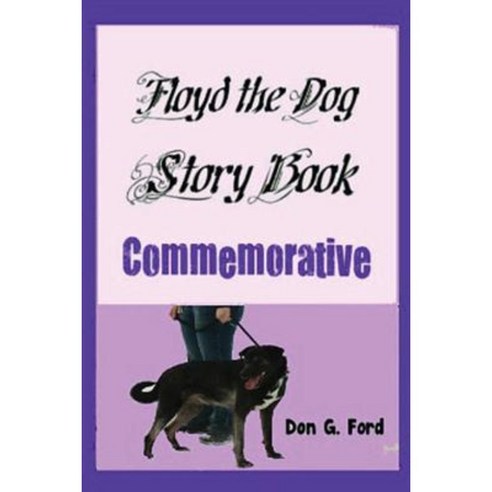 Floyd the Dog Story Book Commemorative Paperback, Createspace Independent Publishing Platform