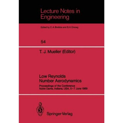 Low Reynolds Number Aerodynamics: Proceedings of the Conference Notre Dame Indiana USA 5-7 June 1989 Paperback, Springer
