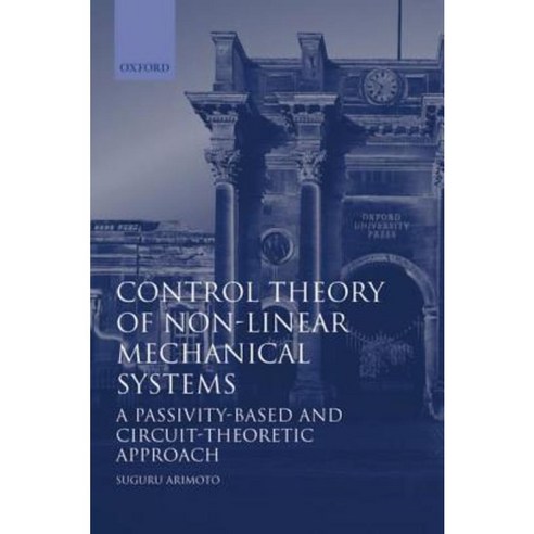 Control Theory of Non-Linear Mechanical Systems: A Passivity-Based and Circuit-Theoretic Approach Hardcover, OUP Oxford