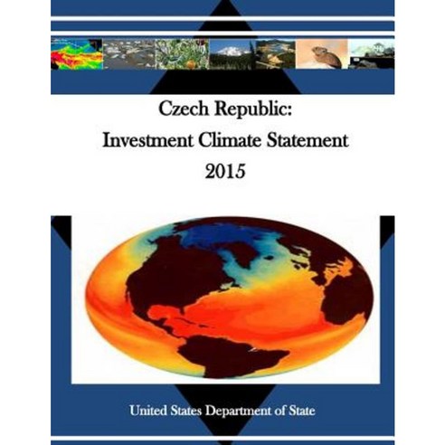 Czech Republic: Investment Climate Statement 2015 Paperback, Createspace Independent Publishing Platform