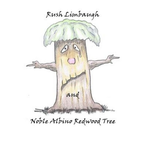 Rush Limbaugh and Noble Albino Redwood Tree Paperback, Createspace Independent Publishing Platform
