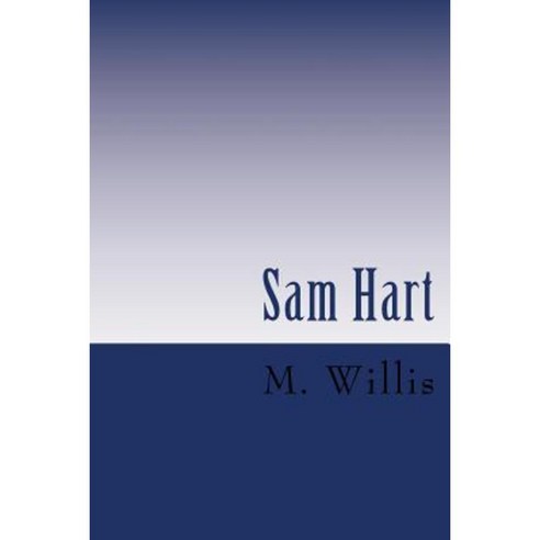 Sam Hart Paperback, Createspace Independent Publishing Platform