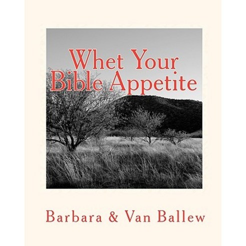Whet Your Bible Appetite: A Workbook Paperback, Createspace Independent ...