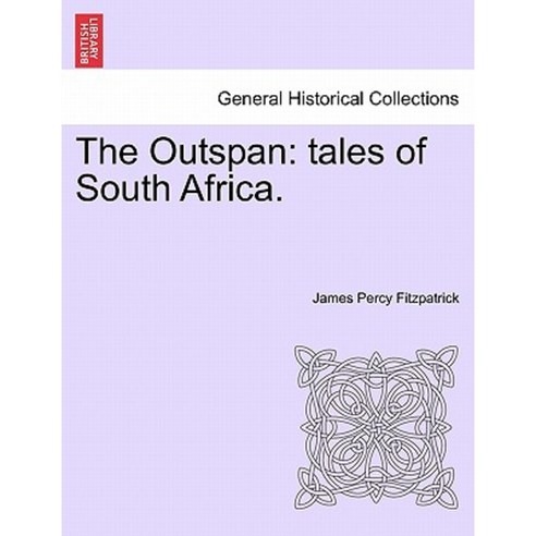 The Outspan: Tales of South Africa. Paperback, British Library, Historical Print Editions