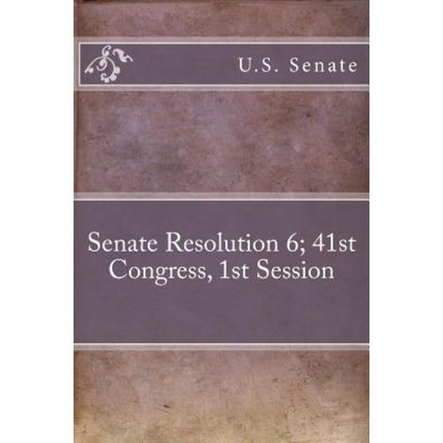 Senate Resolution 6; 41st Congress 1st Session Paperback, Createspace ...
