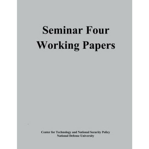 Seminar Four Working Papers Paperback, Createspace Independent Publishing Platform