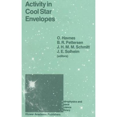 Activity in Cool Star Envelopes: Proceedings of the Midnight Sun Conference Held in Tromso Norway July 1-8 1987 Hardcover, Springer