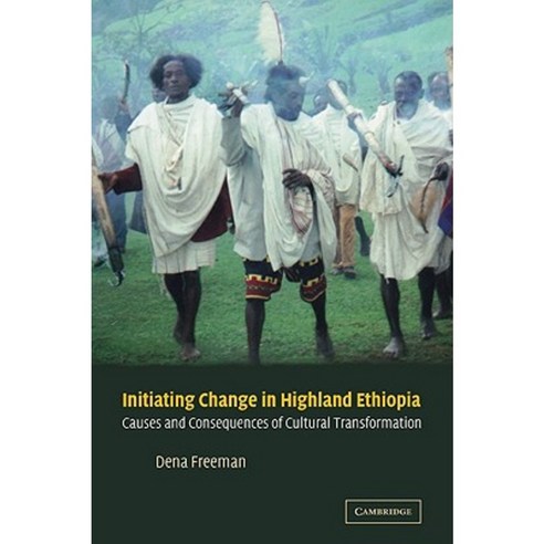 Initiating Change in Highland Ethiopia:Causes and Consequences of Cultural Transformation, Cambridge University Press