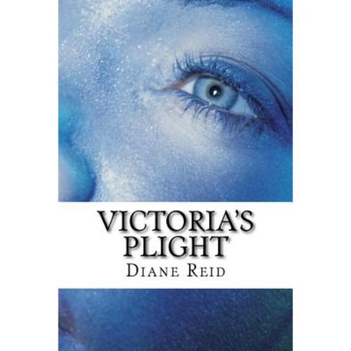 Victoria''s Plight: Victoria Saga Paperback, Createspace Independent Publishing Platform