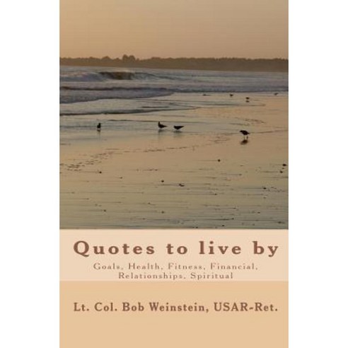 Quotes: To Live by Paperback, Createspace Independent Publishing Platform