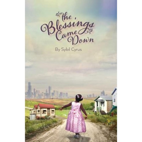 The Blessings Came Down: The Blessings Came Down Paperback, Createspace Independent Publishing Platform
