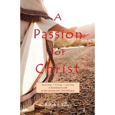 A Passion for Christ Paperback, Createspace Independent Publishing Platform