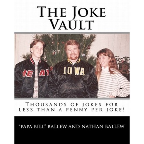 The Joke Vault: Thousands of Jokes for about a Half Pennt Per Joke! Paperback, Createspace Independent Publishing Platform