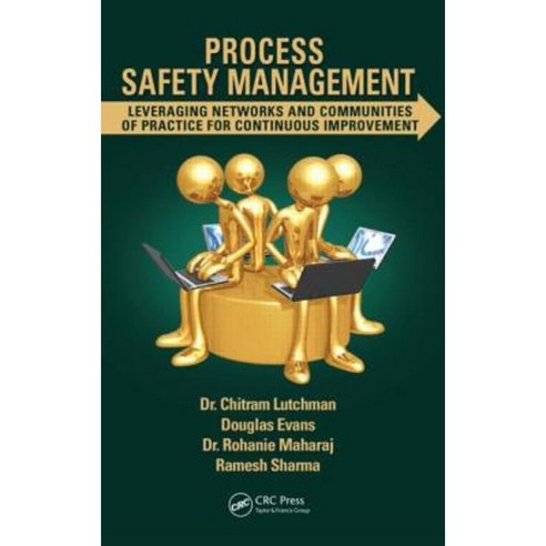 Process Safety Management: Leveraging Networks and Communities of Practice for Continuous Improvement Hardcover, CRC Press