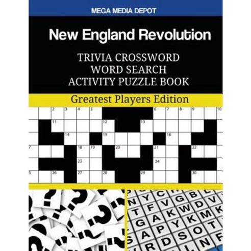 New England Revolution Trivia Crossword Word Search Activity Puzzle Book Paperback, Createspace Independent Publishing Platform