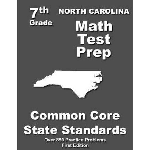 North Carolina 7th Grade Math Test Prep: Common Core Learning Standards Paperback, Createspace Independent Publishing Platform
